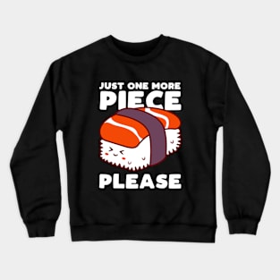 Just One More Piece Crewneck Sweatshirt